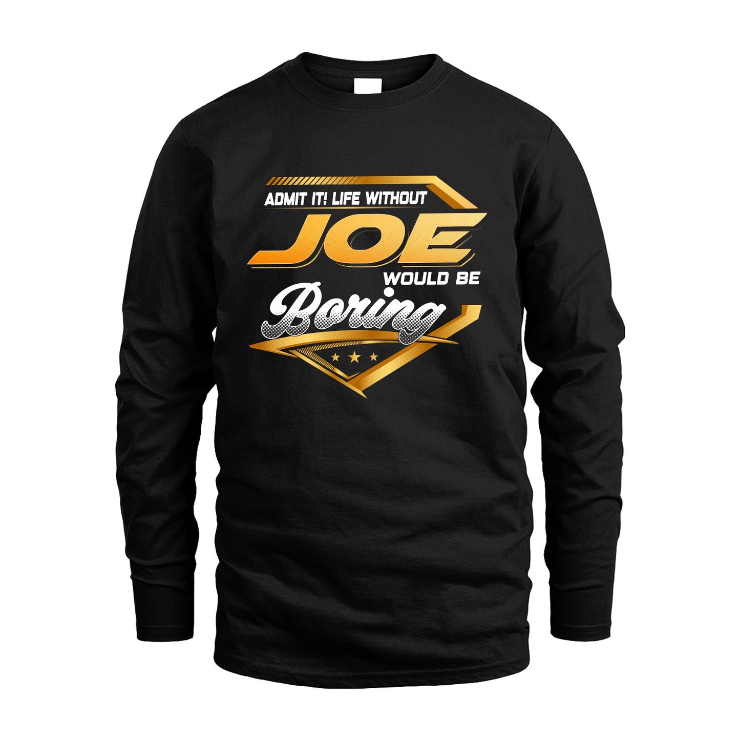 JOE 13K1-513 Personalized "Admit It! Life Without ... Would Be Boring"