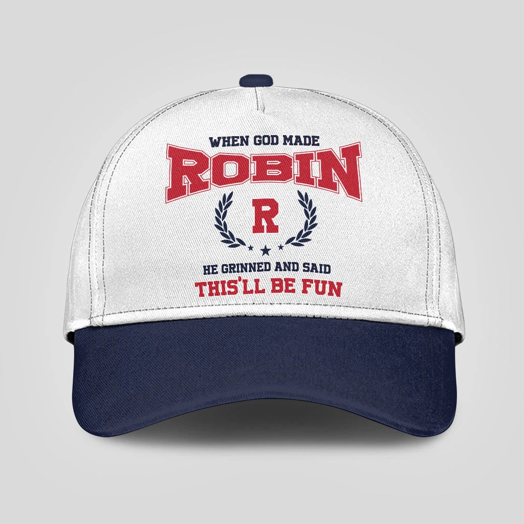When God Made Your Name He Grinned And Said This'll Be Fun Blue Cap ROBIN 13K1 C57PF