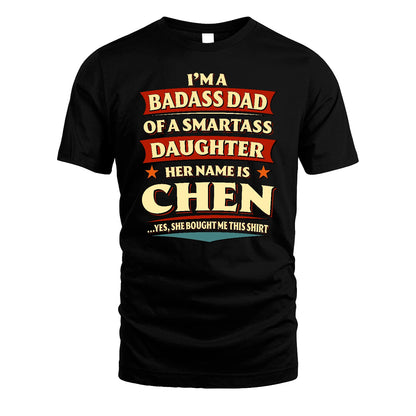 CHEN 13K1-535 I'm A Badass Dad Of A Smartass Daughter Her Name Is ...