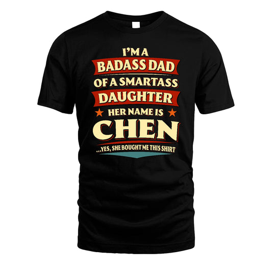 CHEN 13K1-535 I'm A Badass Dad Of A Smartass Daughter Her Name Is ...