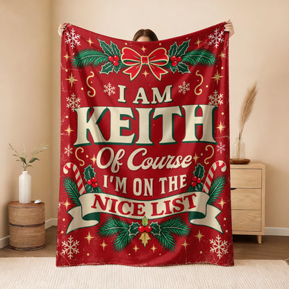 I'm Name Of Course I'm On The Nice List Christmas Fleece Blanket KEITH 13K1 BK56