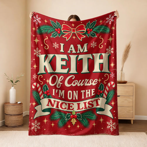 I'm Name Of Course I'm On The Nice List Christmas Fleece Blanket KEITH 13K1 BK56