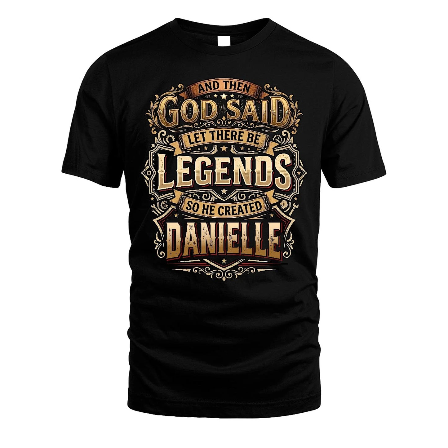 DANIELLE 13K1-540 And Then God Said Let There Be Legends...
