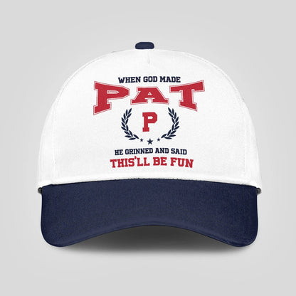 When God Made Your Name He Grinned And Said This'll Be Fun Blue Cap PAT 13K1 C57PF