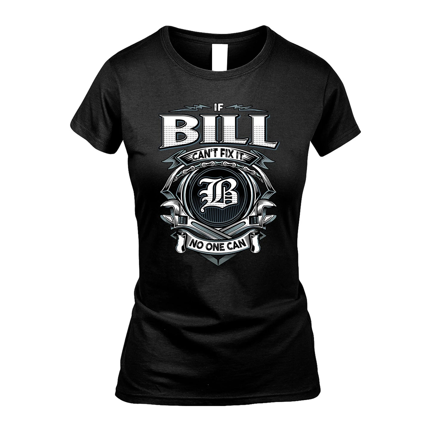 BILL 13K1-510 Personalized  "Can’t Fix It No One Can"