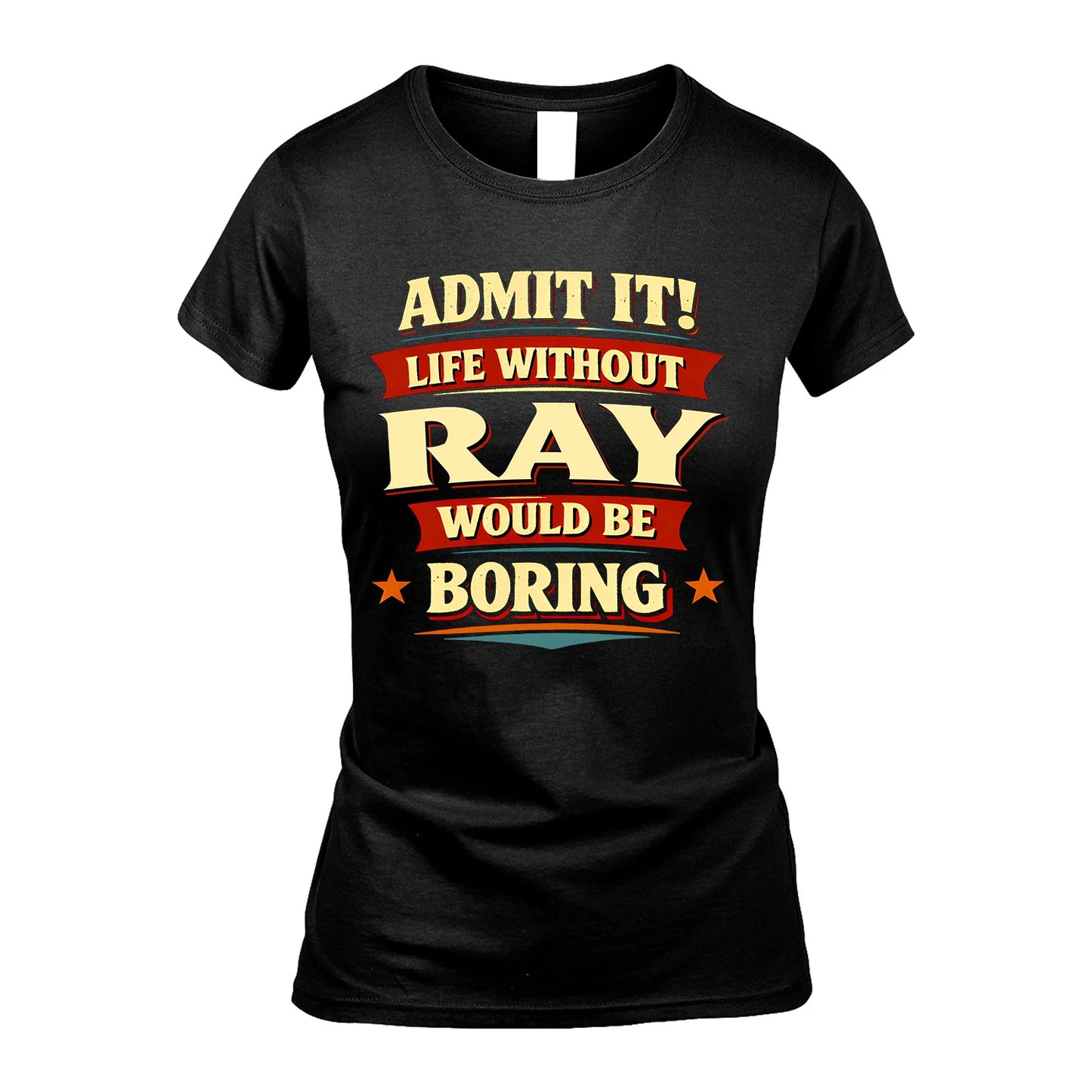 RAY 13K1-503 Admit It Life Without...