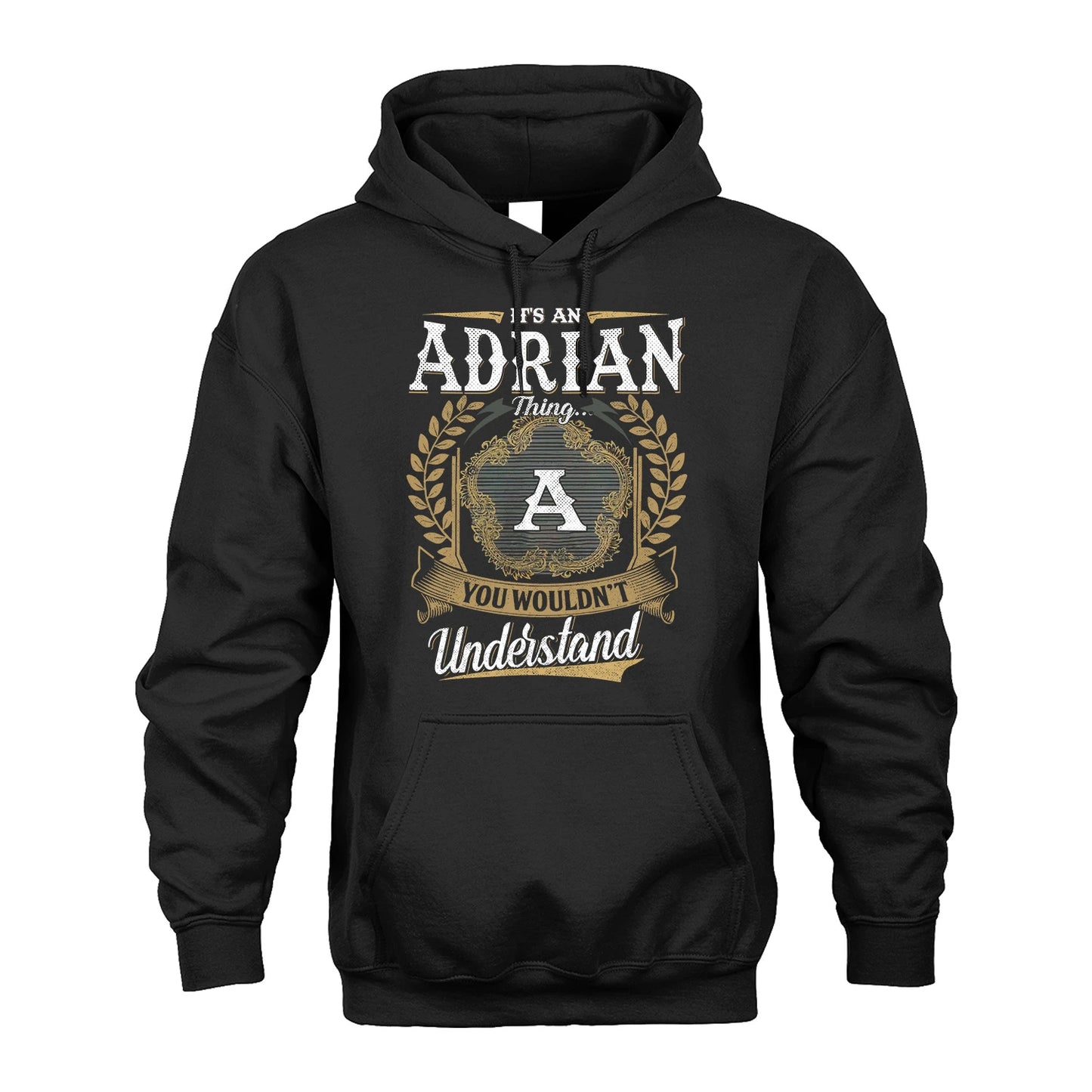 ADRIAN 13K1-1–Personalized Name Quote Apparel “It’s an NAME Thing You Wouldn’t Understand”