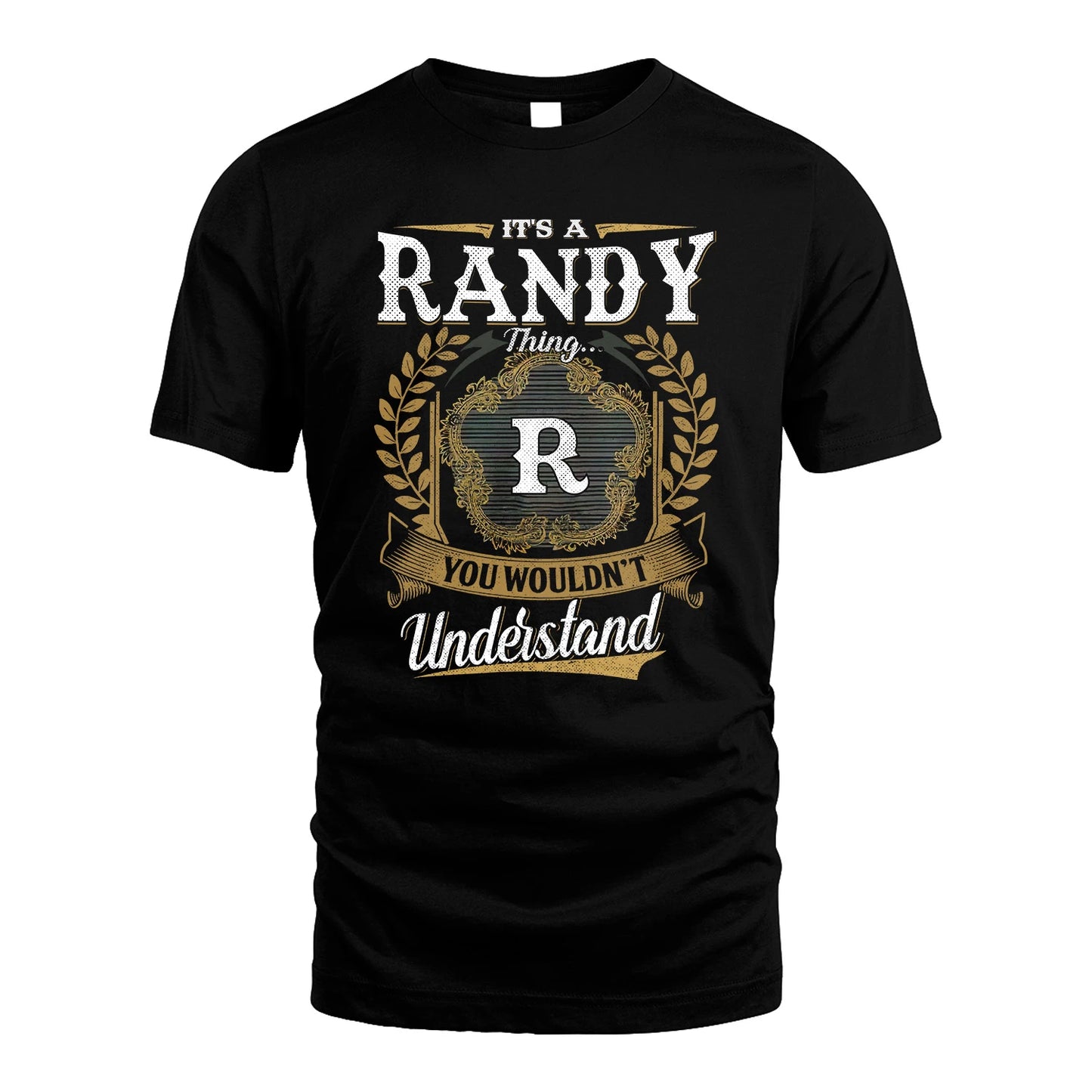 RANDY 13K1-1–Personalized Name Quote Apparel “It’s an NAME Thing You Wouldn’t Understand”