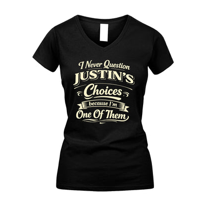 JUSTIN 13K1-532 I Never Question... Choices Because I'm One Of Them
