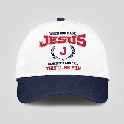When God Made Your Name He Grinned And Said This'll Be Fun Blue Cap JESUS 13K1 C57PF