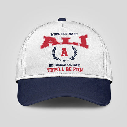 When God Made Your Name He Grinned And Said This'll Be Fun Blue Cap ALI 13K1 C57PF