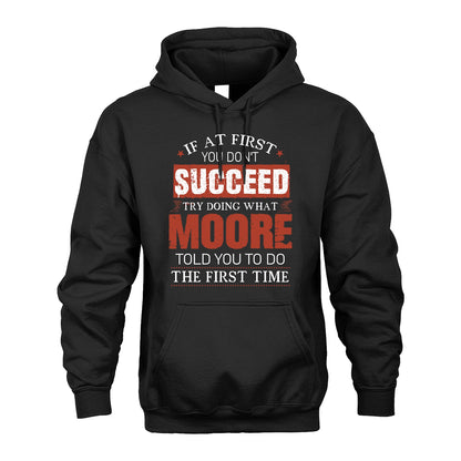MOORE 13K1-82–Personalized Funny Quote Apparel “If At First You Don’t Succeed”