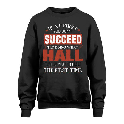 HALL 13K1-82–Personalized Funny Quote Apparel “If At First You Don’t Succeed”