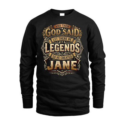 JANE 13K1-540 And Then God Said Let There Be Legends...