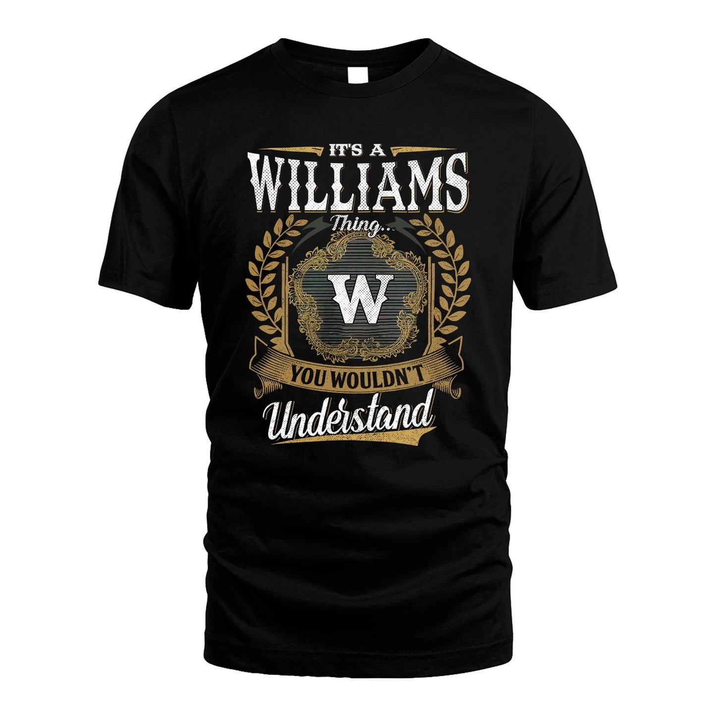 WILLIAMS 13K1-1–Personalized Name Quote Apparel “It’s an NAME Thing You Wouldn’t Understand”