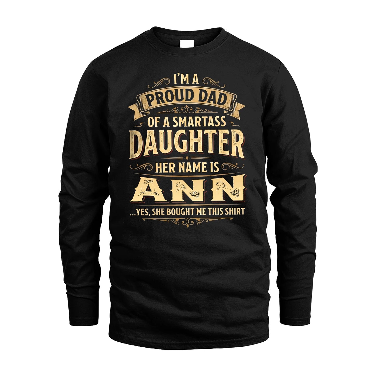 ANN 13K1-356 I'm A Proud Dad Of A Smartass Daughter Her Name Is...