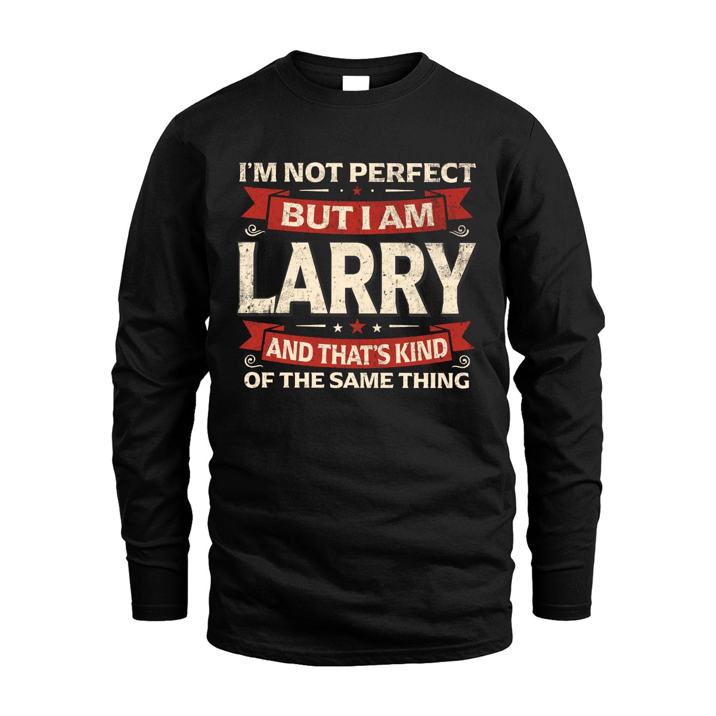 LARRY 13K1-566 I'm Not Perfect But I Am...