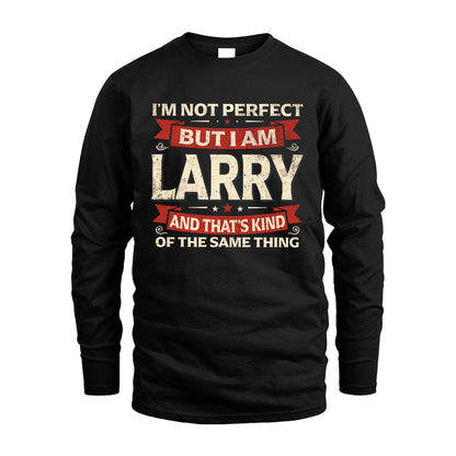 LARRY 13K1-566 I'm Not Perfect But I Am...