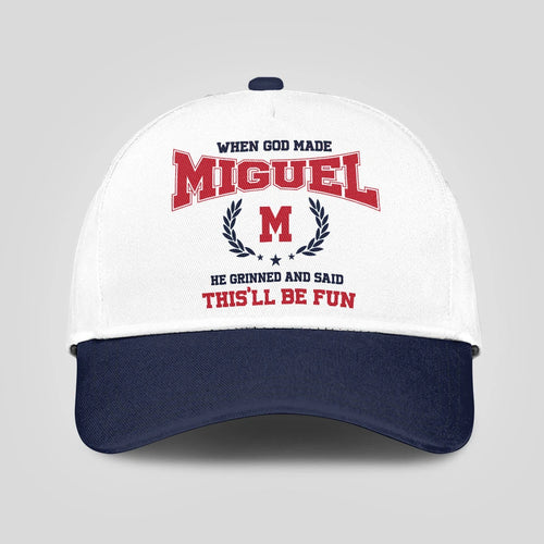 When God Made Your Name He Grinned And Said This'll Be Fun Blue Cap MIGUEL 13K1 C57PF