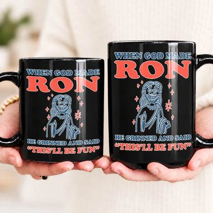 When God Made Your Name Funny Mug RON 13K1 MG13