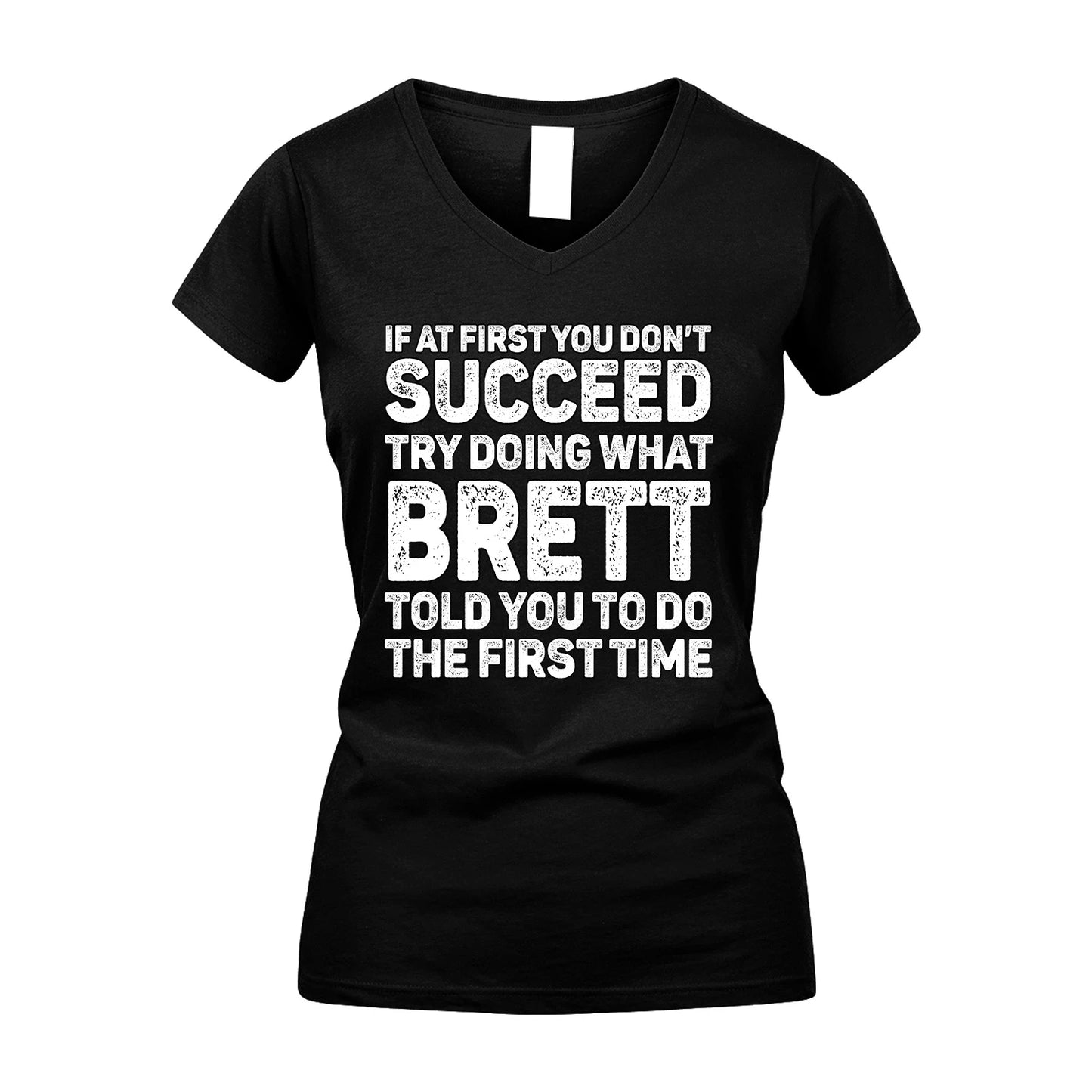 BRETT 13K2-117Personalized Funny Quote Apparel If At First You Dont Succeed