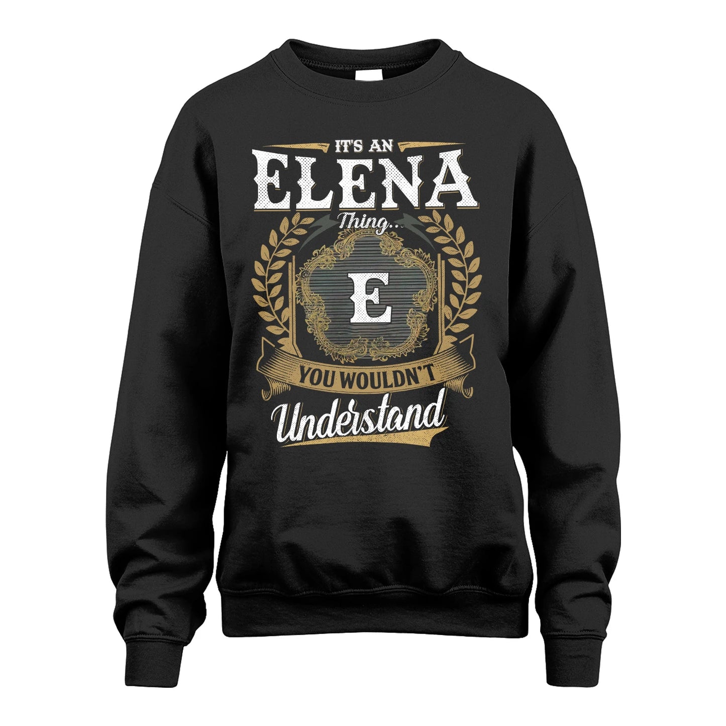 ELENA 13K1-1–Personalized Name Quote Apparel “It’s an NAME Thing You Wouldn’t Understand”