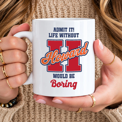 Admit It Life Without Your Name Would Be Boring Sporty Mug HOWARD 13K1 MG17