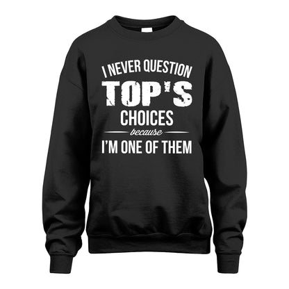 TOP 13K1-441 Personalized "I Never Question ... Choices Because I'm One Of Them"