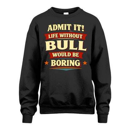 BULL 13K8-503 Admit It Life Without...