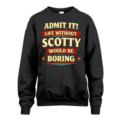 SCOTTY 13K9-503 Admit It Life Without...