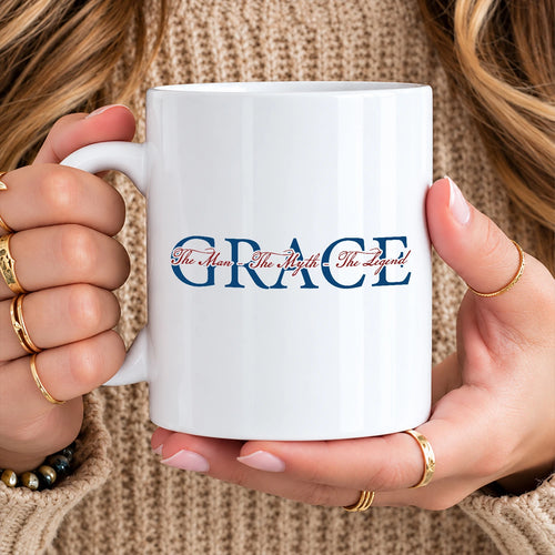 The Man The Myth The Legend With Your Name Mug GRACE 13K1 MG21