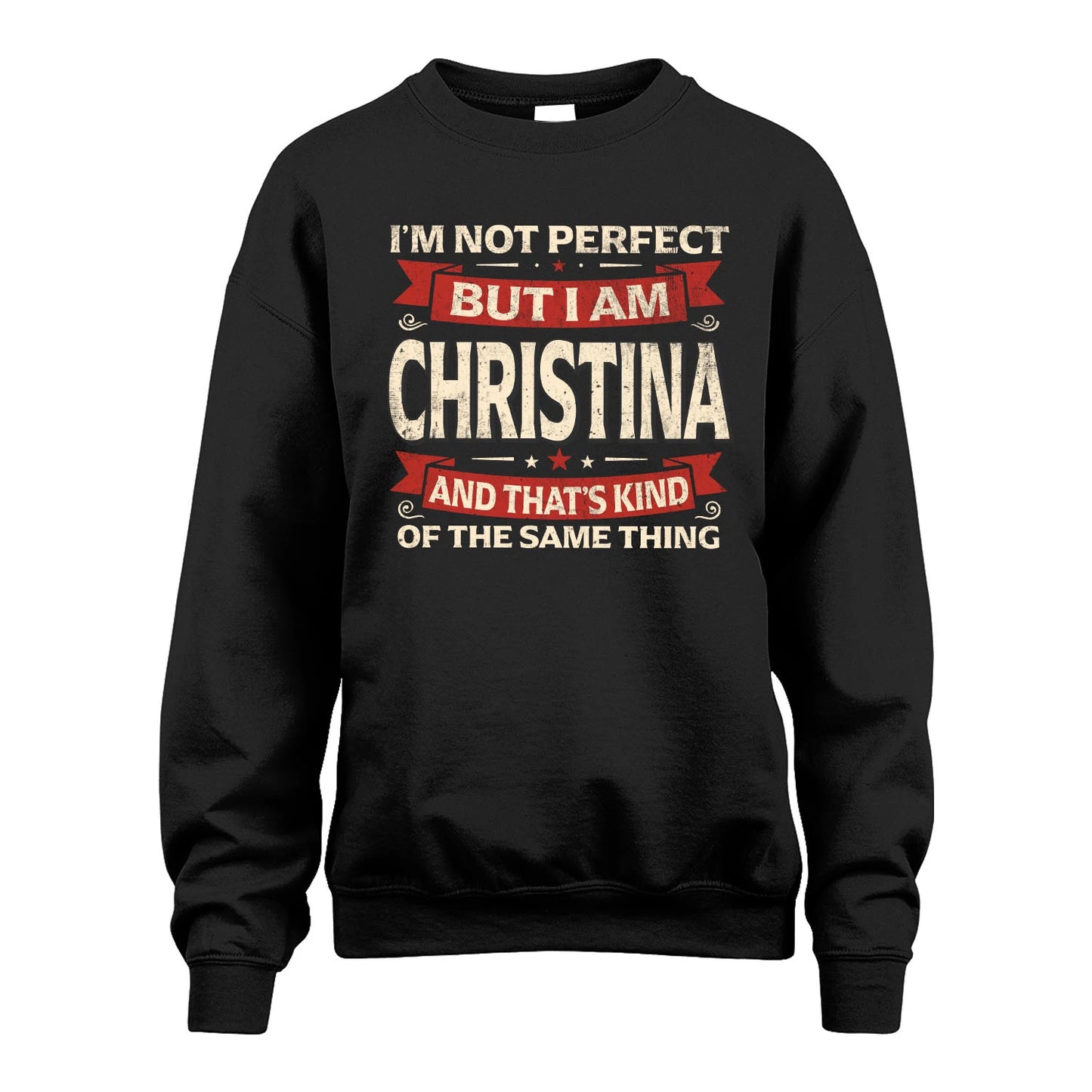 CHRISTINA 13K1-566 I'm Not Perfect But I Am...
