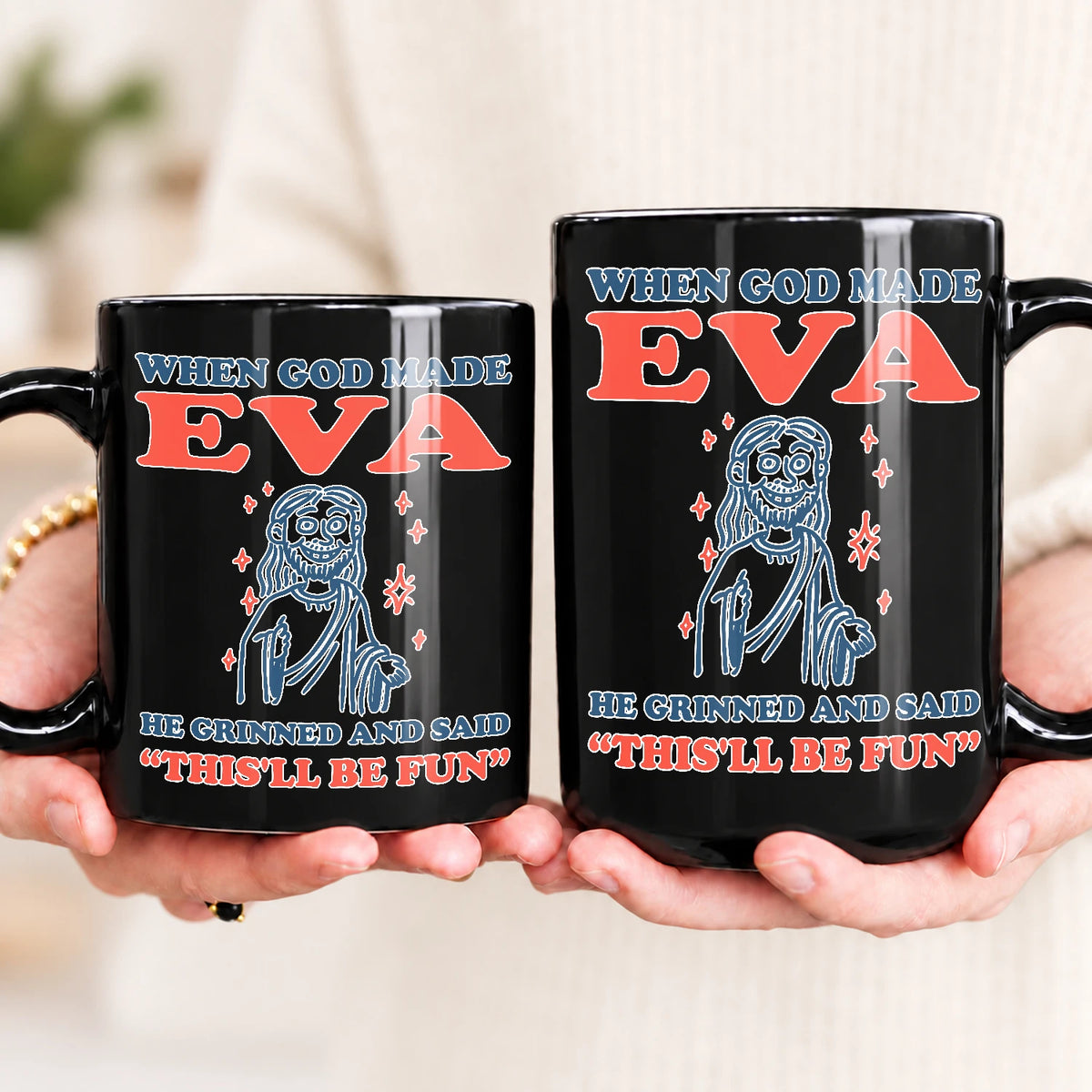When God Made Your Name Funny Mug EVA 13K1 MG13
