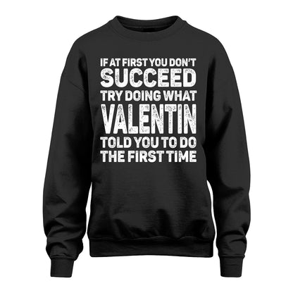 VALENTIN 13K3-117Personalized Funny Quote Apparel If At First You Dont Succeed