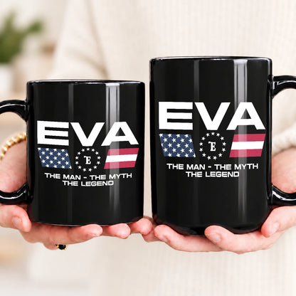 The Man The Myth The Legend Us Flag Mug EVA 13K1 MG23