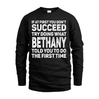 BETHANY 13K3-117Personalized Funny Quote Apparel If At First You Dont Succeed