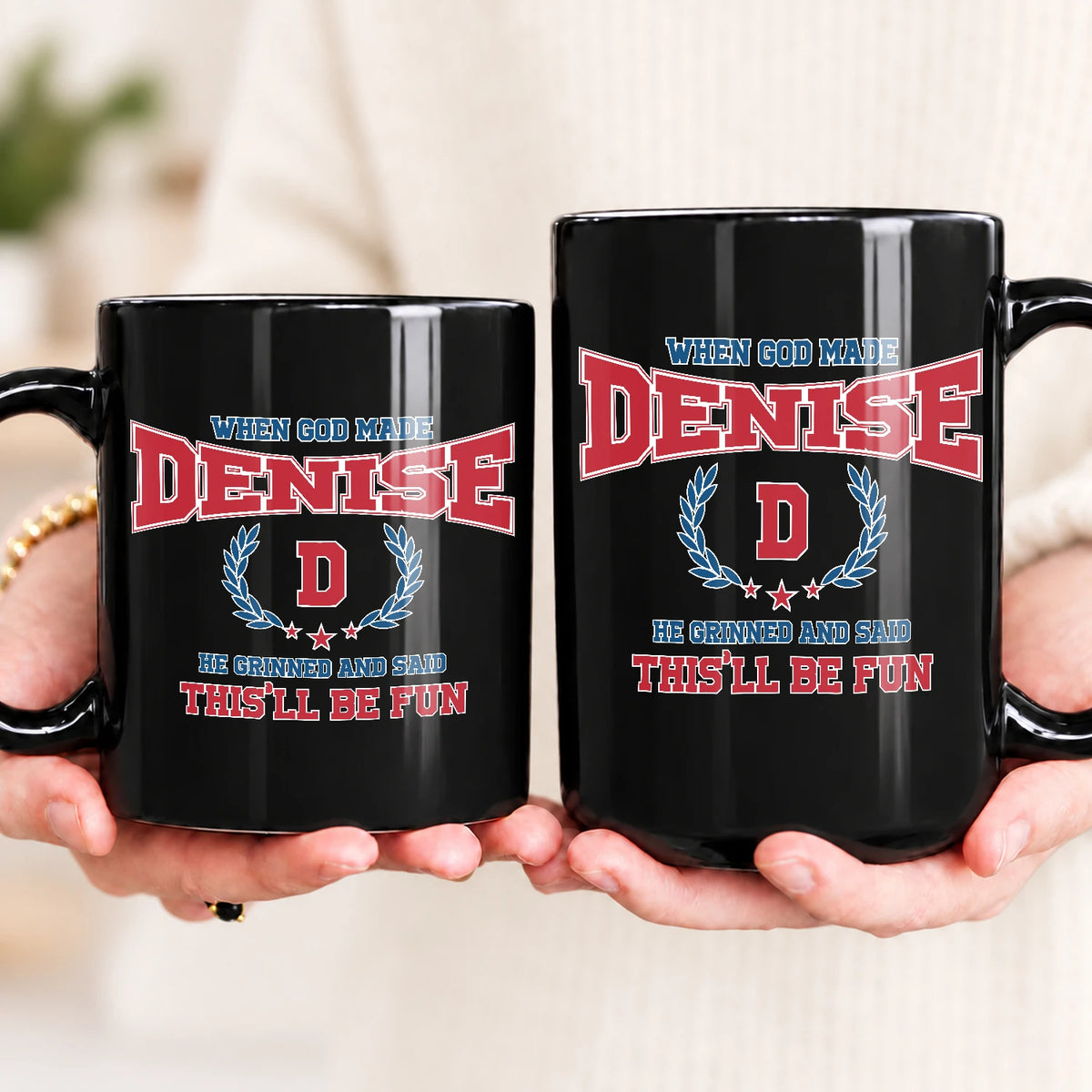 When God Made Your Name Personalized Mug DENISE 13K1 MG08
