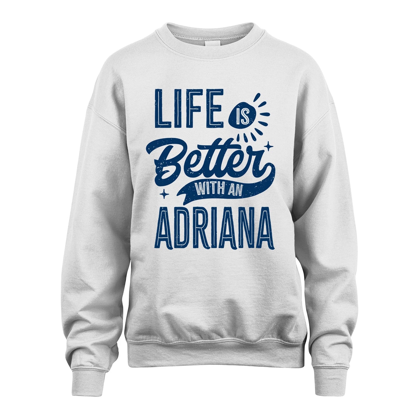 ADRIANA 13K1-116 Personalized Name Quote T-Shirt Life Is Better With Unisex Gift