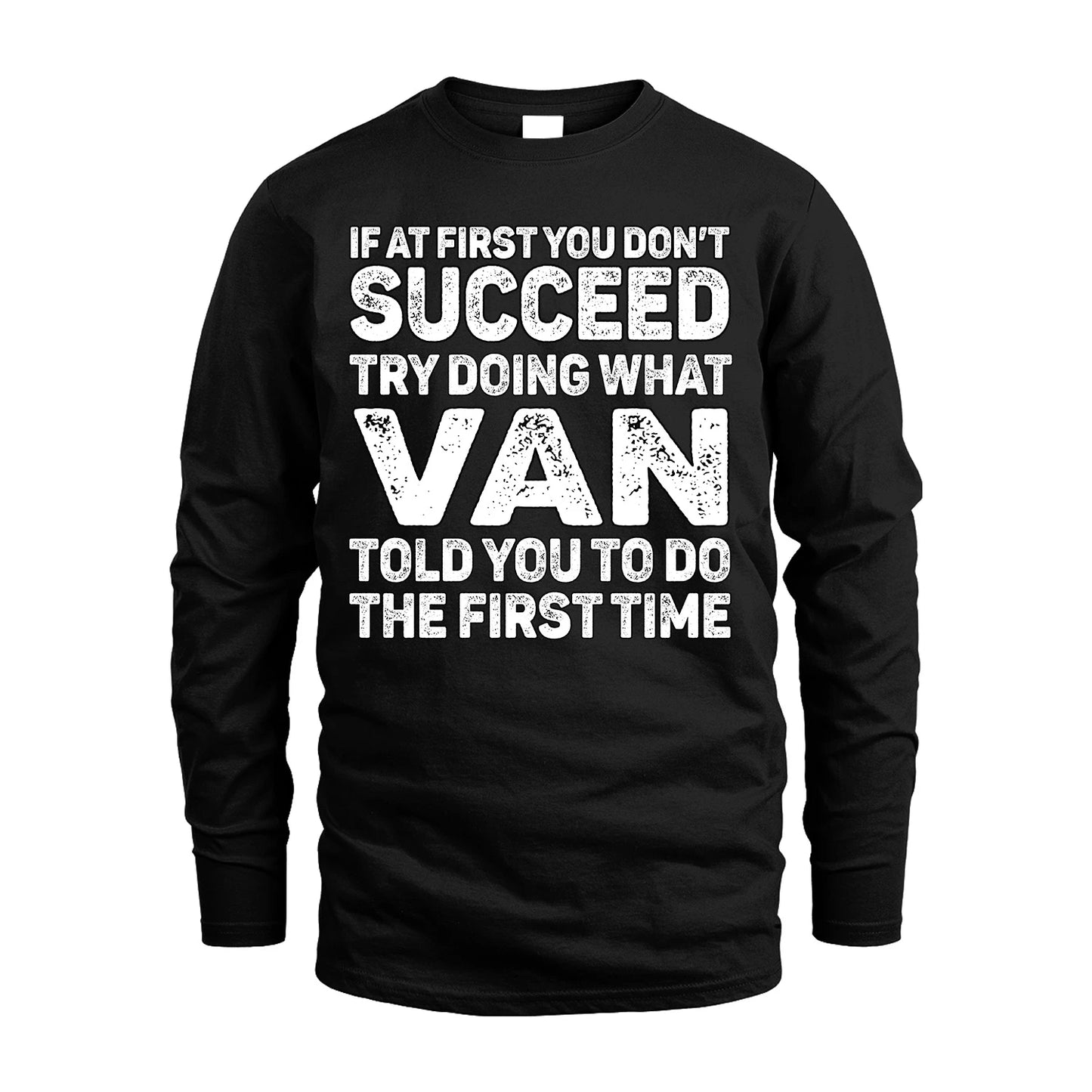 VAN 13K1-117   Personalized Funny Quote Apparel If At First You Dont Succeed