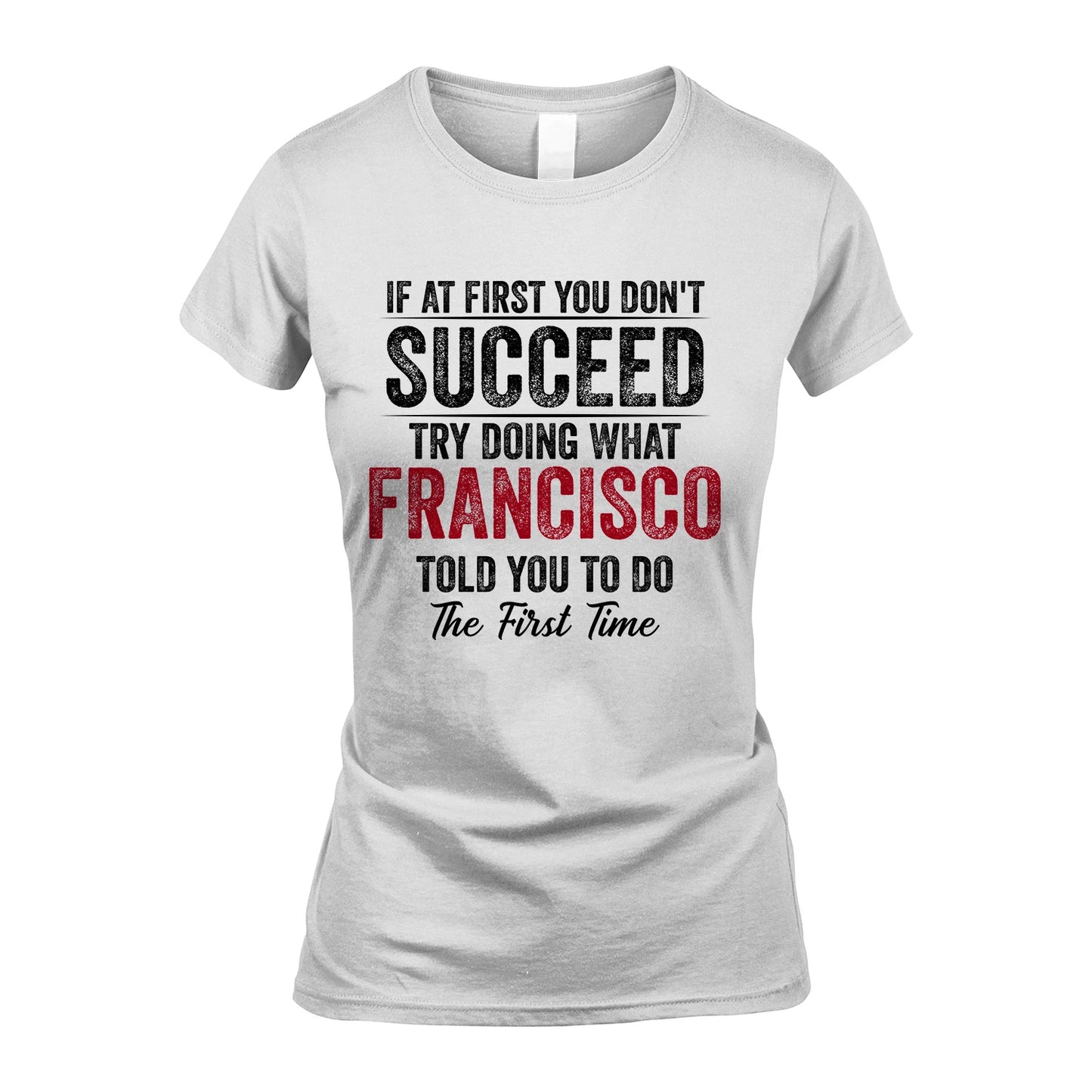 FRANCISCO 13K1-357 If At First You Don't Succeed...