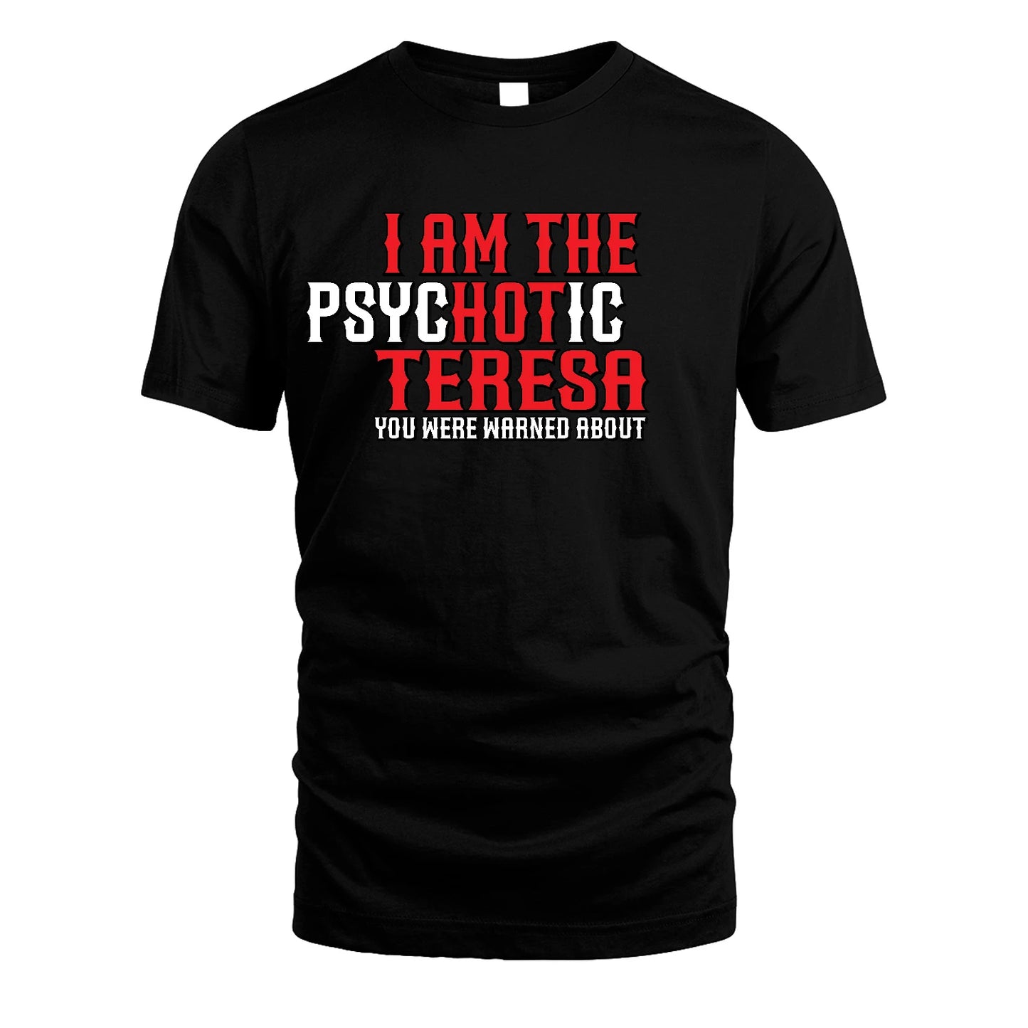 TERESA 13K1-544 I Am The Psychotic Name You Were Warned About