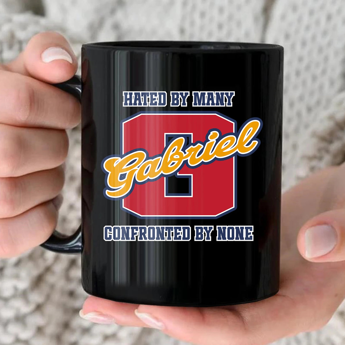 Hated By Many Confronted By None Cool Mug GABRIEL 13K1 MG16