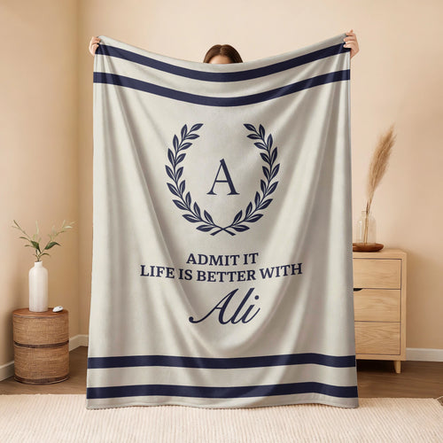 Admit It Life Is Better With Your Name Vintage Fleece Blanket ALI 13K1 BK40