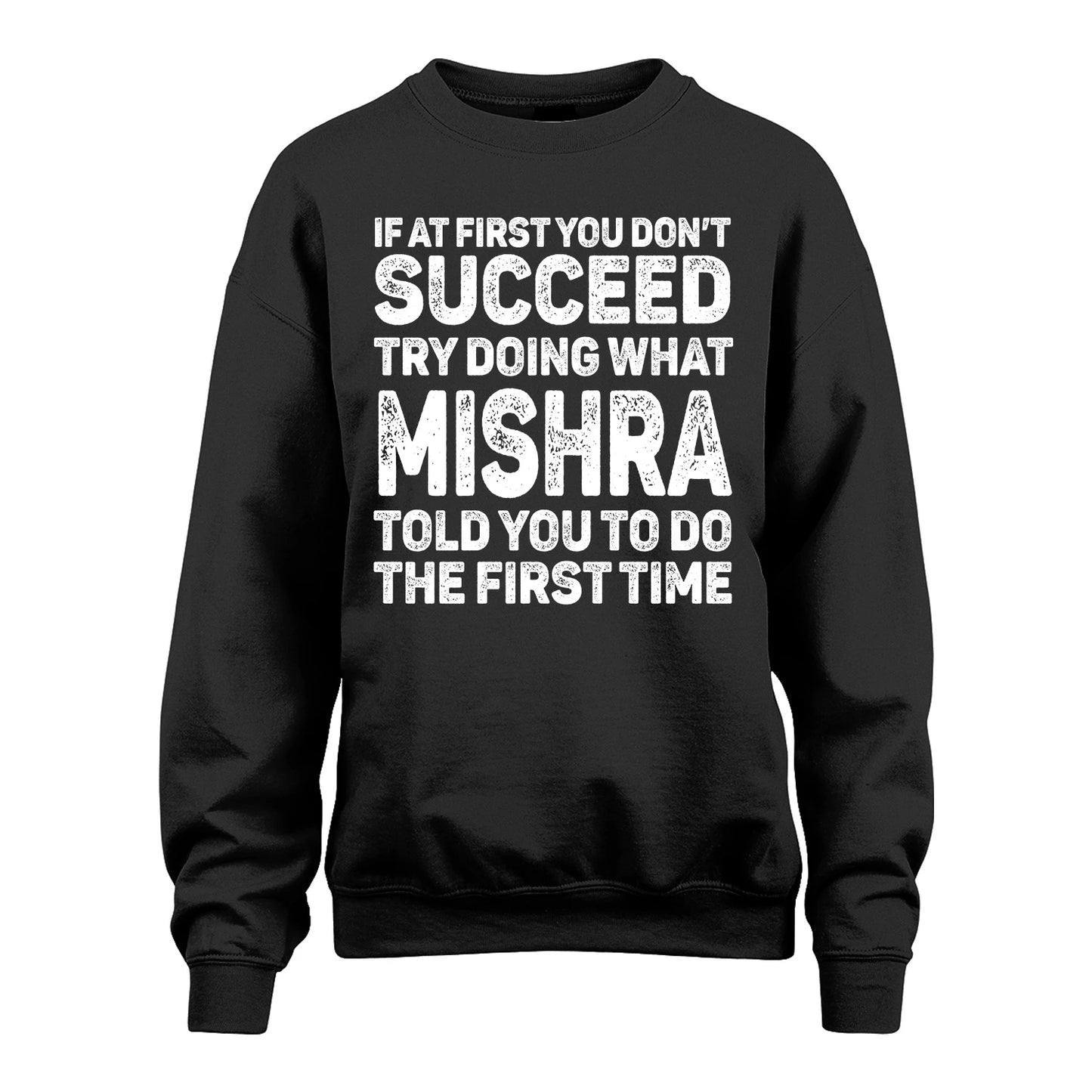 MISHRA 13K3-117Personalized Funny Quote Apparel If At First You Dont Succeed