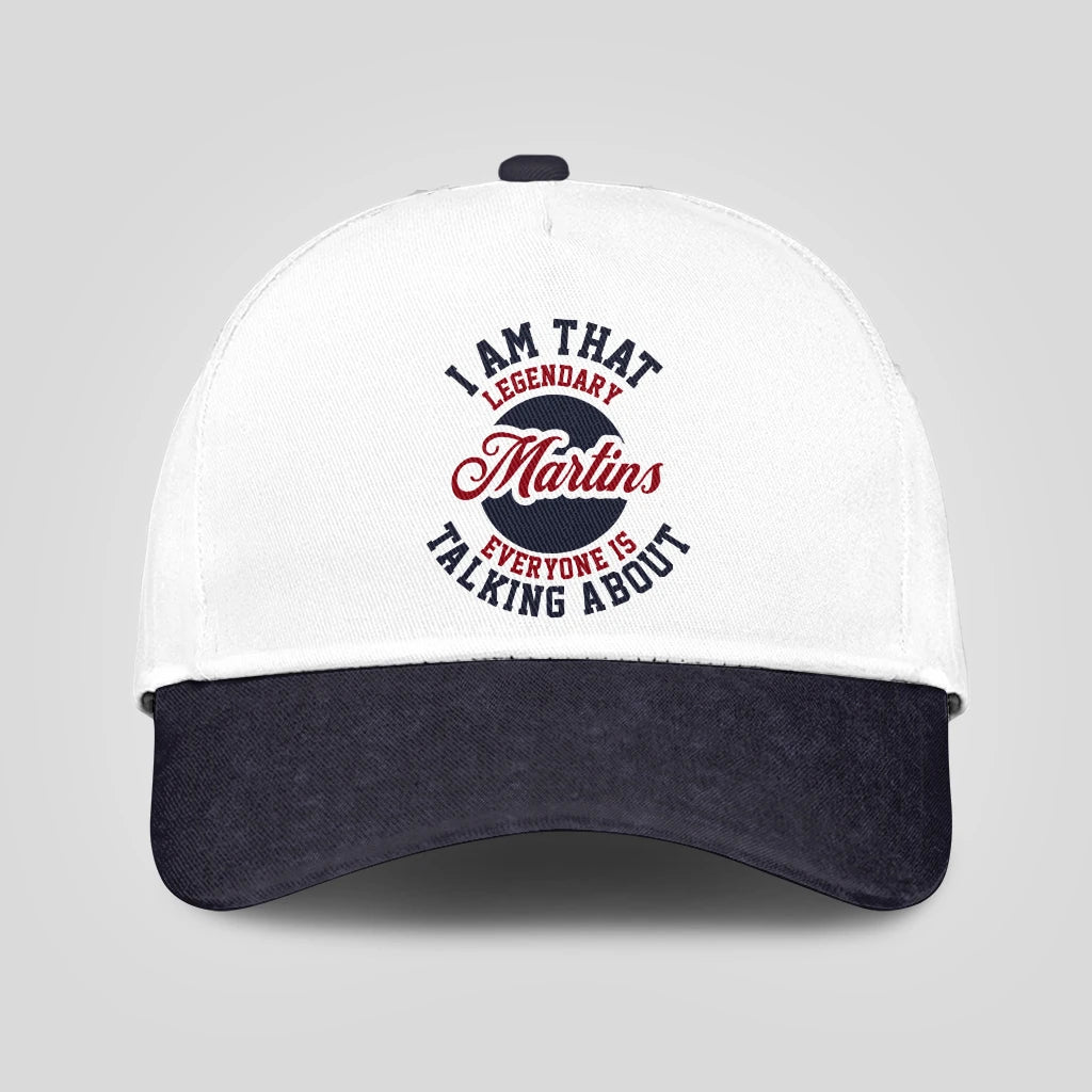 I Am That Legendary Your Name Everyone Is Talking About Baseball Cap MARTINS 13K1 C107PF