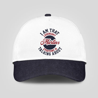 I Am That Legendary Your Name Everyone Is Talking About Baseball Cap MARTINS 13K1 C107PF