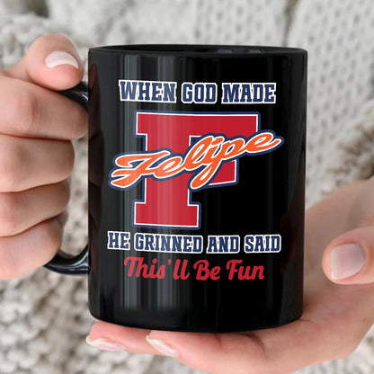 When God Made Your Name Personalized Baseball Mug FELIPE 13K1 MG07