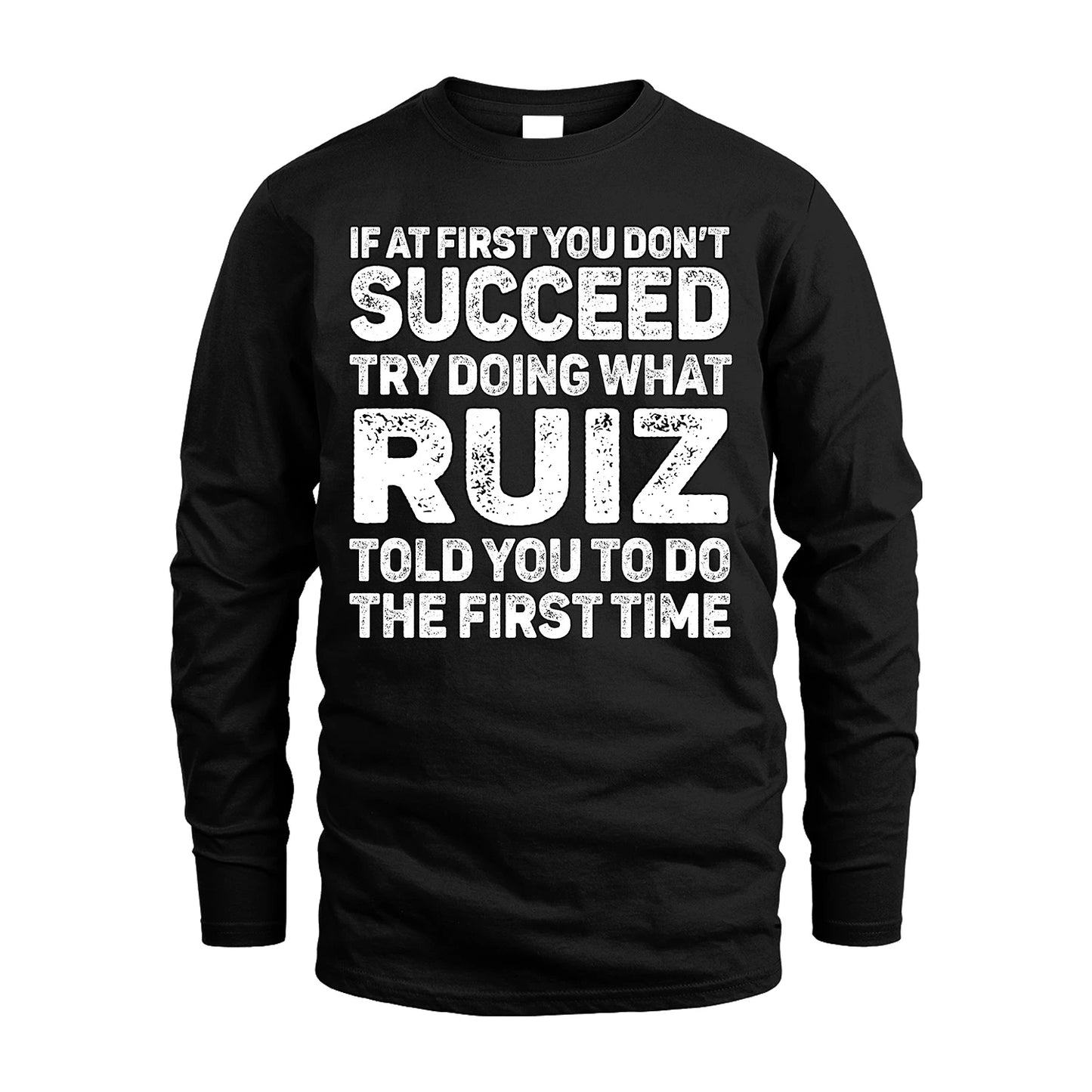 RUIZ 13K1-117   Personalized Funny Quote Apparel If At First You Dont Succeed