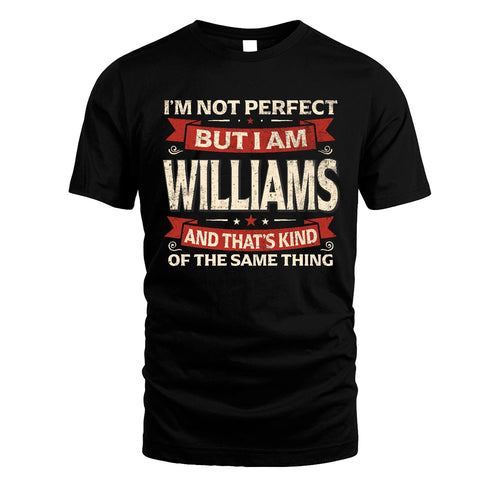 WILLIAMS 13K1-566 I'm Not Perfect But I Am...