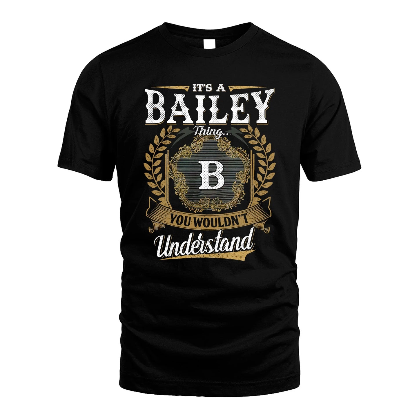 BAILEY 13K1-1–Personalized Name Quote Apparel “It’s an NAME Thing You Wouldn’t Understand”